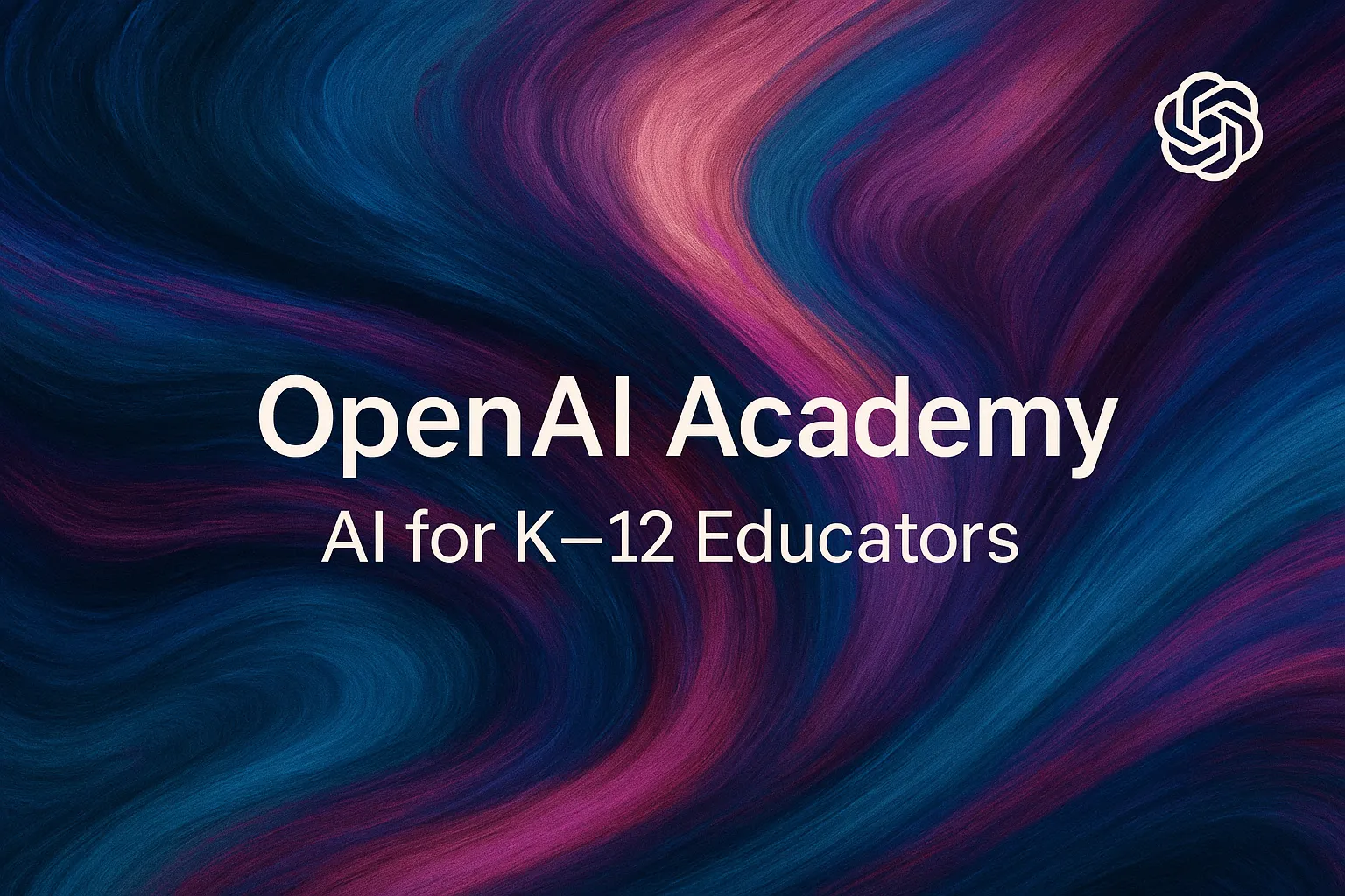 OpenAI Academy — What Teachers, Educators, and Schools Need to Know