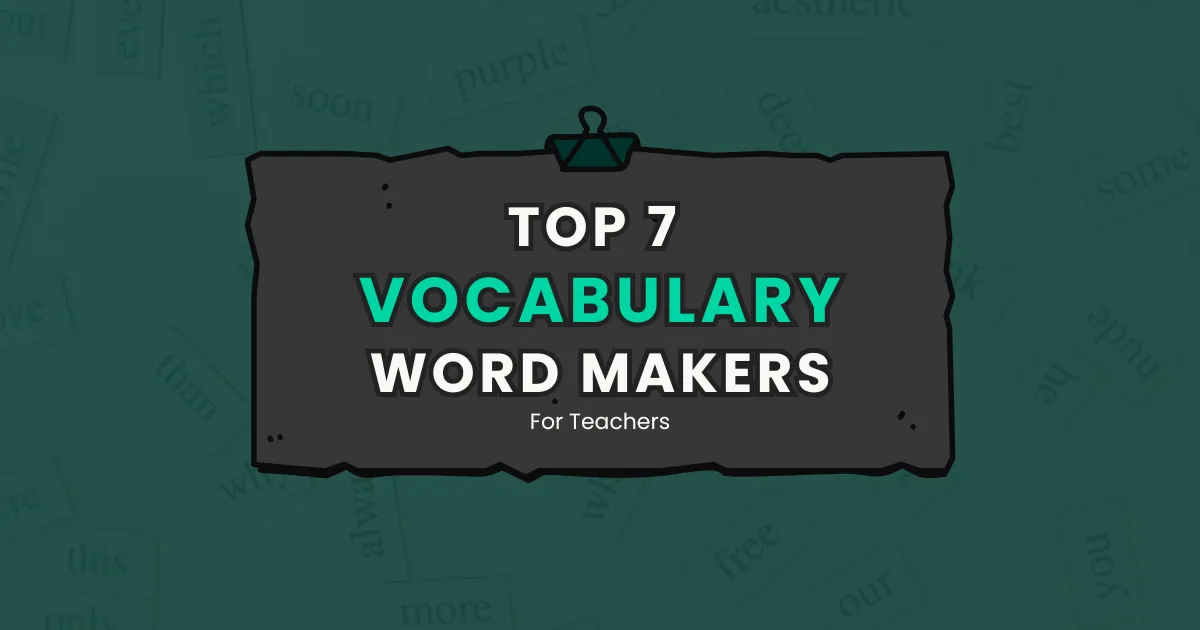 Top 7 AI Vocabulary Generator Tools for Teachers